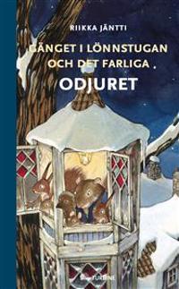Gänget i Lönnstugan och det farliga odjuret