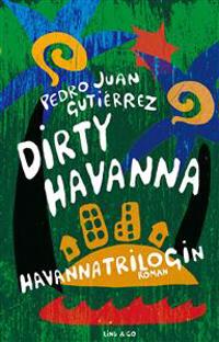 Dirty Havanna : Havanna-trilogin
