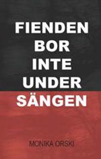 Fienden bor inte under sängen