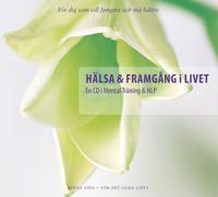 Hälsa & Framgång i livet : en CD i mental träning & NLP