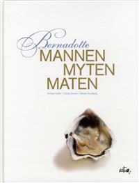 Bernadotte : mannen, myten, maten