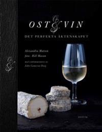 Ost och vin : det perfekta äktenskapet