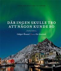 Där ingen skulle tro att någon kunde bo : andra boken