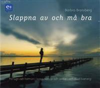 Slappna av och må bra : för lugn och harmoni i kropp, känslor och tankar - och ökad livsenergi