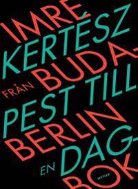 Från Budapest till Berlin : en dagbok
