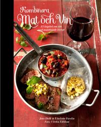 Kombinera mat och vin : 15 kapitel om vin med matchanden recept