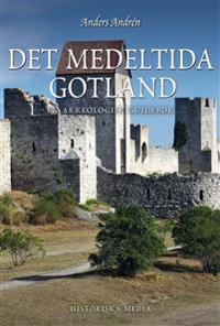 Det medeltida Gotland: en arkeologisk guidebok