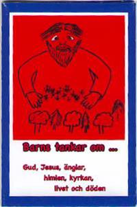 Barns tankar om Gud, Jesus, änglar, himlen, kyrkan, livet och döden