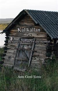 Kallkällan : berättelsen om en återkomst