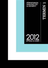 Författningssamling Termin 1 Uppsala & Umeå (Stats- & EU rätt)