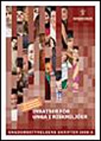 Insatser för unga i riskmiljöer : förebyggande och främjande ungdomsverksamhet ; Ungdomsstyrelsens slutrapport