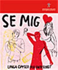 Se mig - Unga om sex och internet