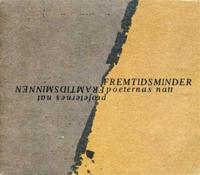 Framtidsminnen : poeternas natt ; Fremtidsminder : profeternes nat