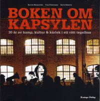 Boken om Kapsylen : 30 år av kamp, kultur & kärlek i ett rött tegelhus