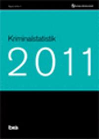 Kriminalstatistik 2011. Brå rapport 2012:11