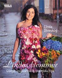 Lindas blommor : glädje och inspiration för vardag & fest