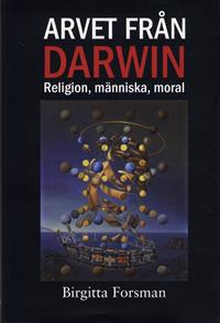 Arvet från Darwin : religion, människa, moral