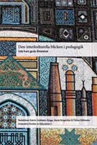 Den interkulturella blicken i pedagogik : Inte bara goda föresatser