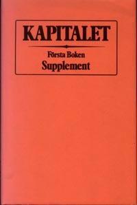 Kapitalet : supplement : kritik av den politiska ekonomin : första boken