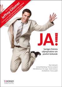 JA! 2010 : sveriges främsta säljinspiratörer och Jeffrey Gitomer om positivt tänkande