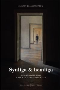 Synliga och hemliga : Näringslivets ägare i den mediala offentligheten