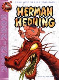 Herman Hedning : samlade serier 2002-2003