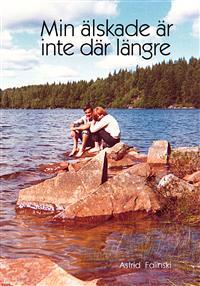 Min älskade är inte där längre