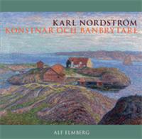 Karl Nordström : konstnär och banbrytare