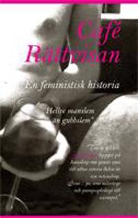 Café Rättvisan : en feministisk historia