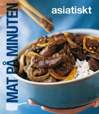 Mat på minuten : asiatiskt