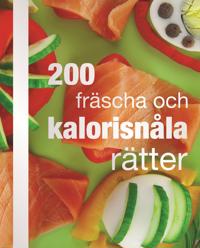 200 fräscha och kalorisnåla rätter