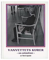 Vanvettets kurer - om schizofreni