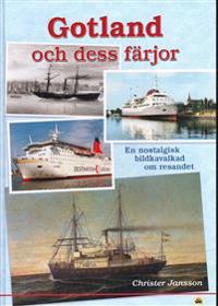 Gotland och dess färjor : en nostalgisk bildkavalkad om resandet