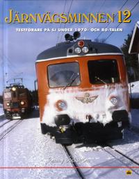Järnvägsminnen 12 : Testförare på SJ under 1970- och 80-talen