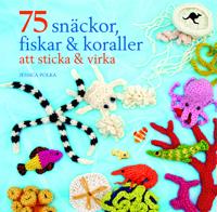 75 snäckor, fiskar & koraller att sticka & virka