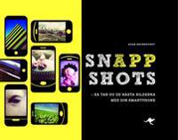 SnAppshots : så tar du de bästa bilderna med din smartphone