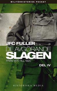 De avgörande slagen. D. 4, Från 1870 till 1920