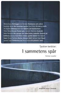 Tjeckien berättar : i sammetens spår - femton  noveller