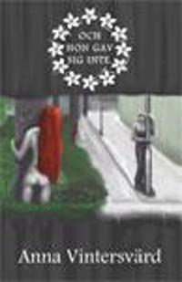 Och hon gav sig inte.