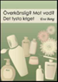 Överkänslig? : mot vad? det tysta kriget