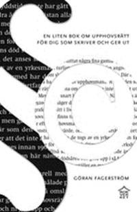 En liten bok om upphovsrätt för dig som skriver och ger ut