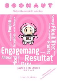 Egonaut. bok 1, Jaget och ordet : modernt humanistiskt ledarskap