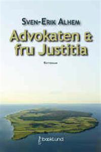 Advokaten & fru Justitia : rättsroman