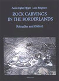Rock carvings in the borderlands : Bohuslän and Østfold