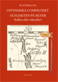 Ostindiska compagniet och jakten på silver : snillen eller tokstollar?