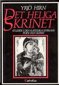 Det heliga skrinet : studier i den katolska kyrkans poesi och konst