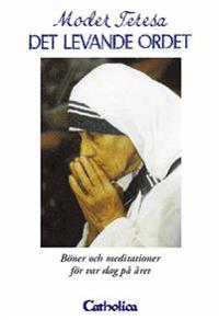 Det levande ordet : böner och meditationer för var dag på året