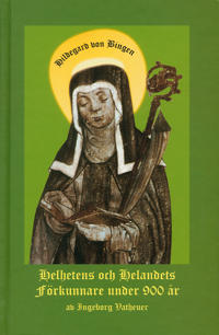 Hildegard von Bingen : helhetens och helandets förkunnare under