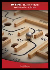 Coacha dig själv : lev ett stort liv - se det lilla!