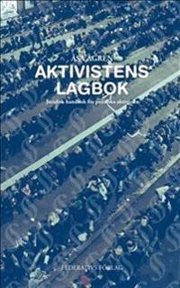 Aktivistens Lagbok - Juridisk handbok för politiska aktivister